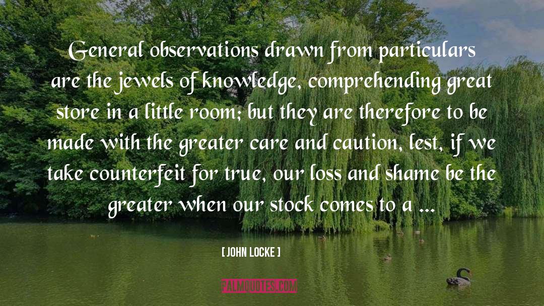 John Locke Quotes: General observations drawn from particulars