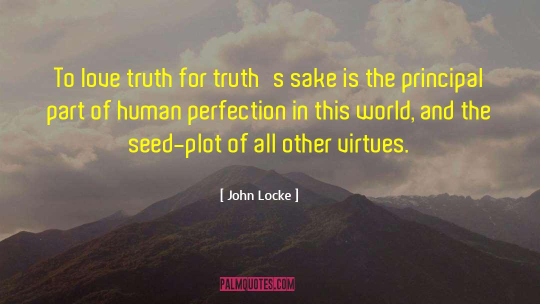 John Locke Quotes: To love truth for truth's