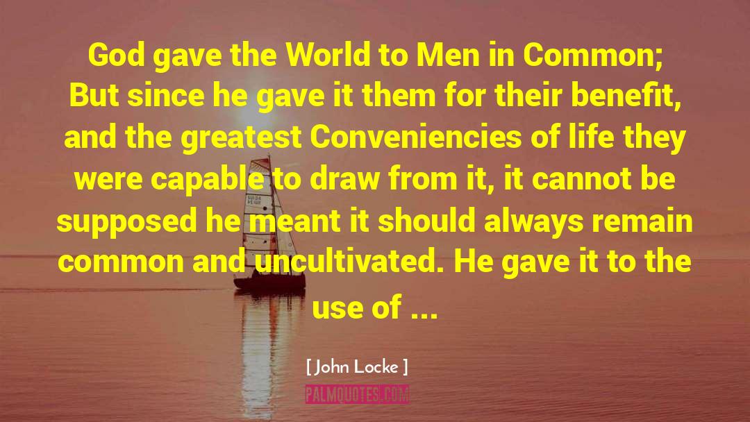 John Locke Quotes: God gave the World to