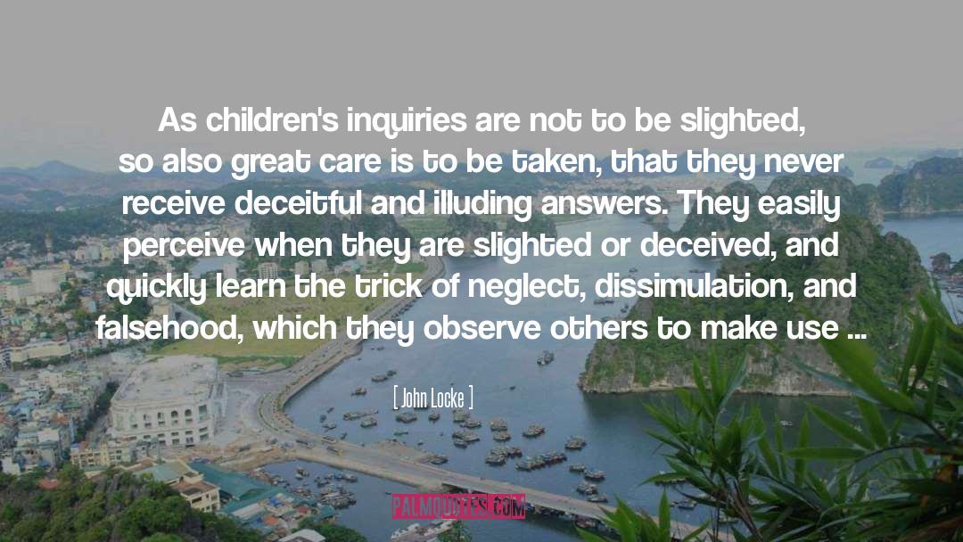 John Locke Quotes: As children's inquiries are not