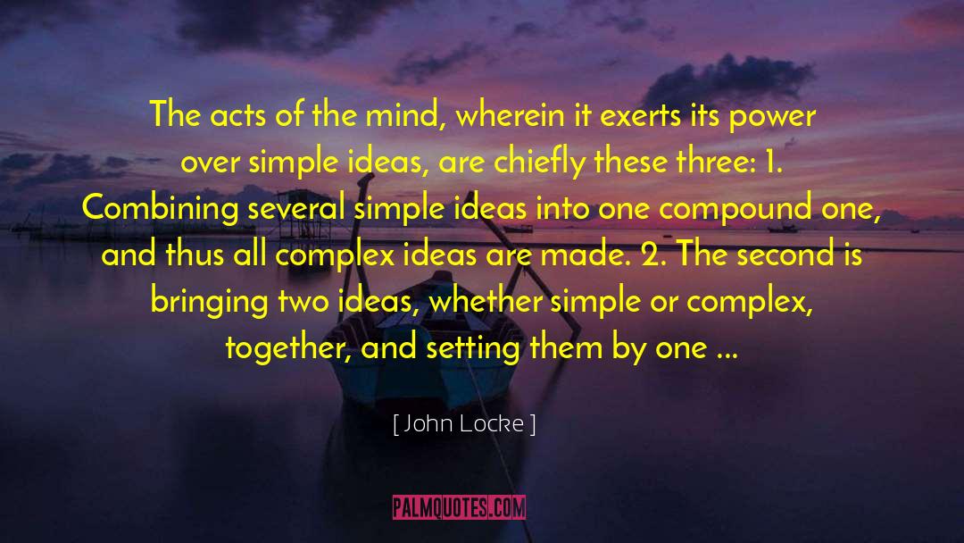 John Locke Quotes: The acts of the mind,