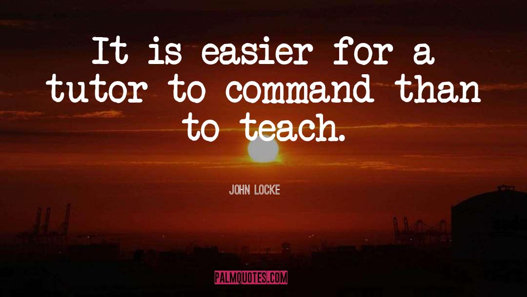 John Locke Quotes: It is easier for a