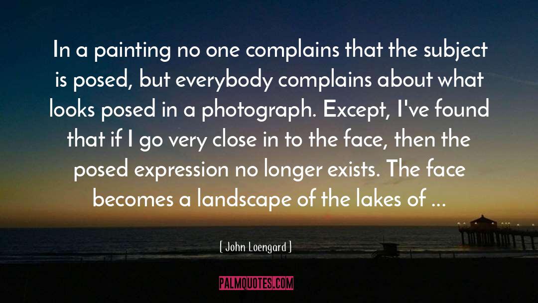 John Loengard Quotes: In a painting no one
