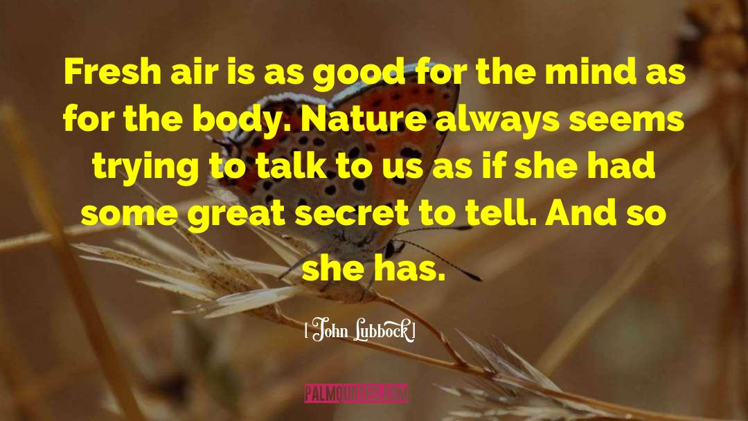 John Lubbock Quotes: Fresh air is as good