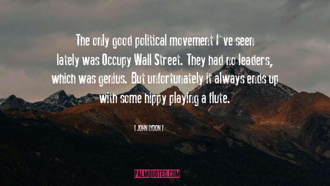 John Lydon Quotes: The only good political movement