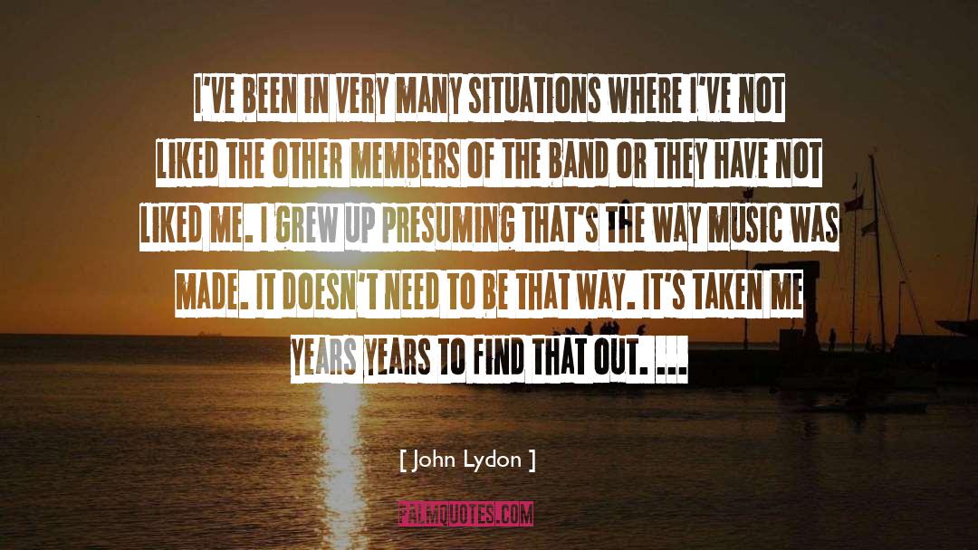 John Lydon Quotes: I've been in very many