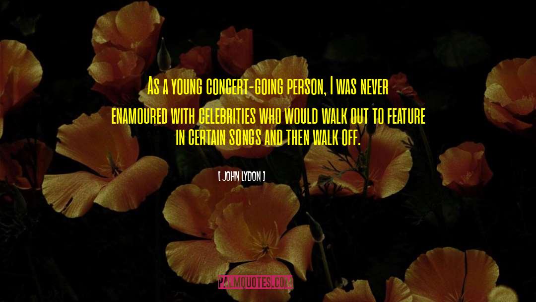 John Lydon Quotes: As a young concert-going person,