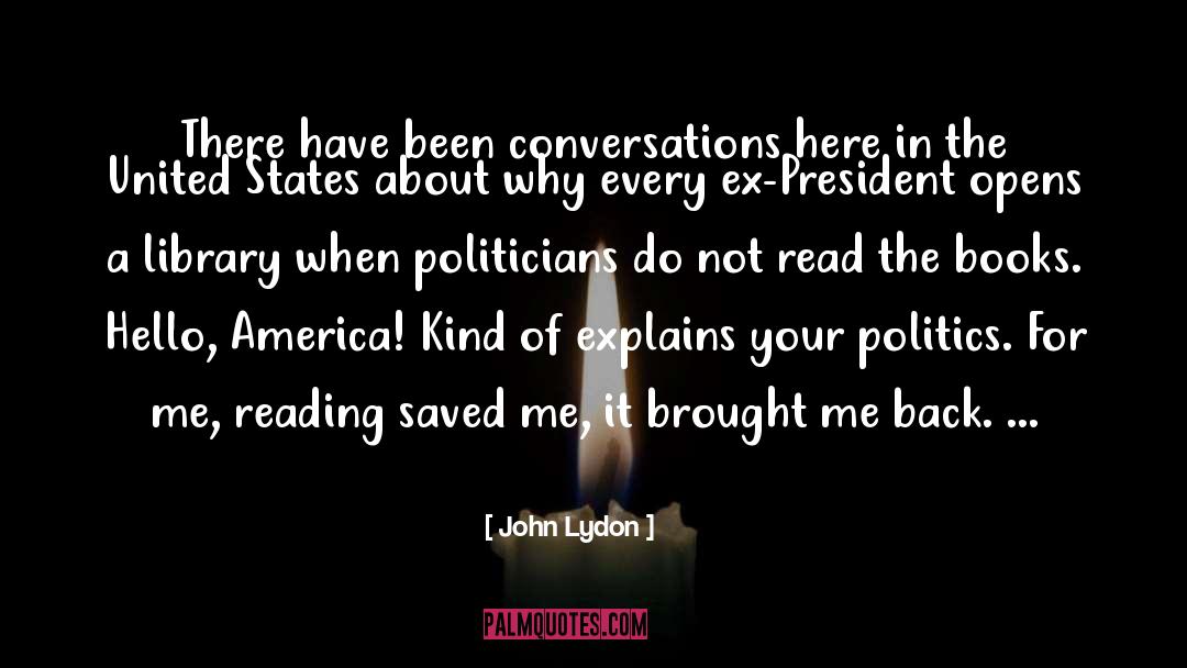 John Lydon Quotes: There have been conversations here