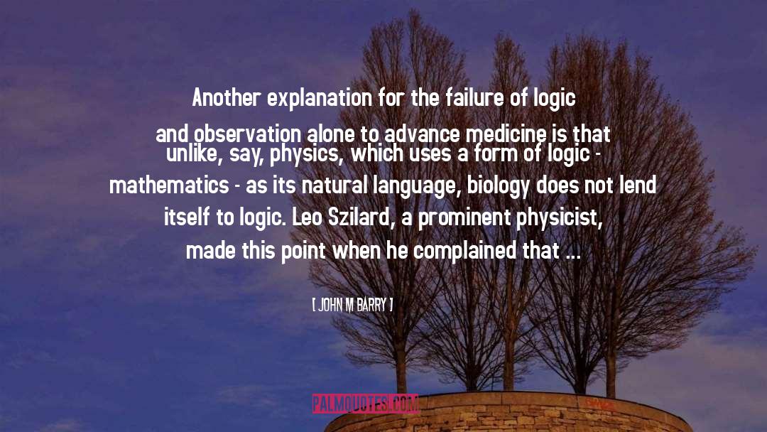 John M. Barry Quotes: Another explanation for the failure