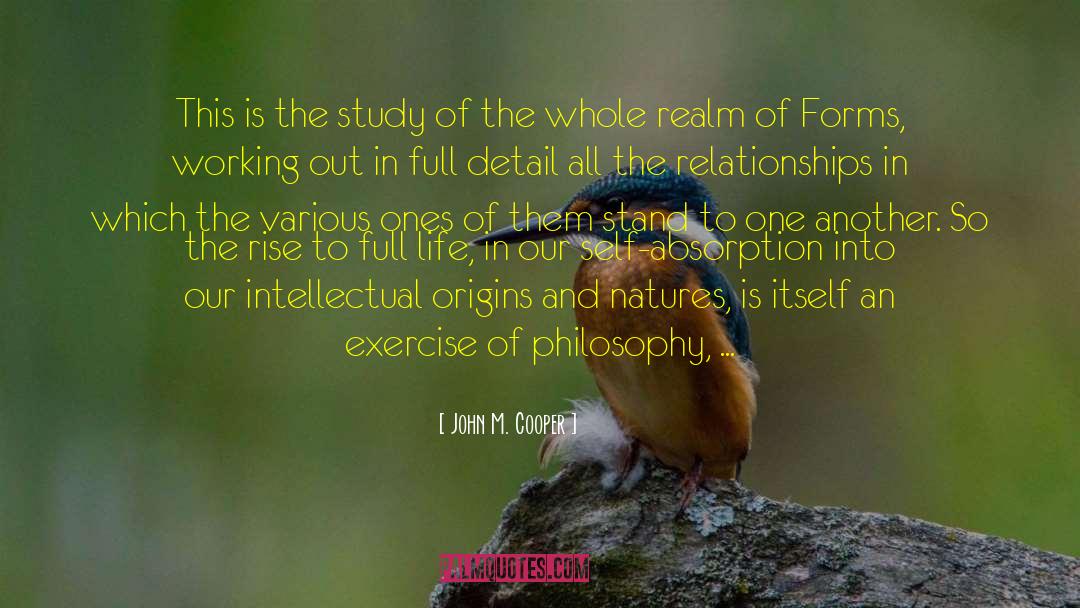 John M. Cooper Quotes: This is the study of