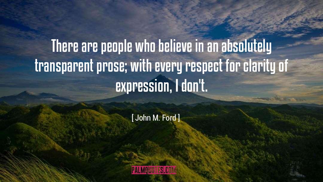 John M. Ford Quotes: There are people who believe