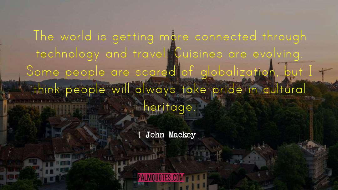 John Mackey Quotes: The world is getting more