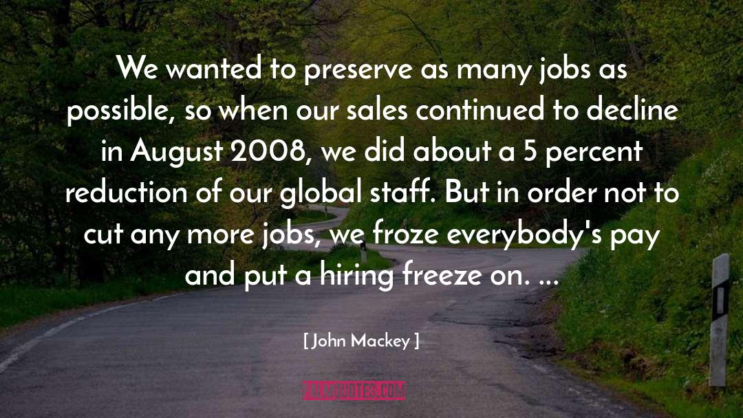 John Mackey Quotes: We wanted to preserve as
