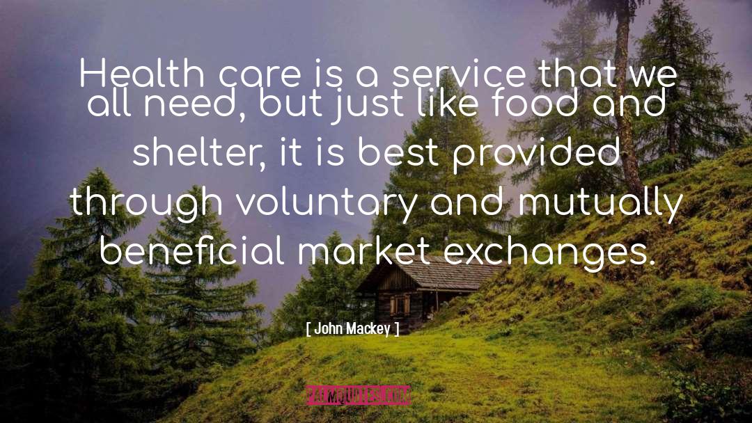 John Mackey Quotes: Health care is a service