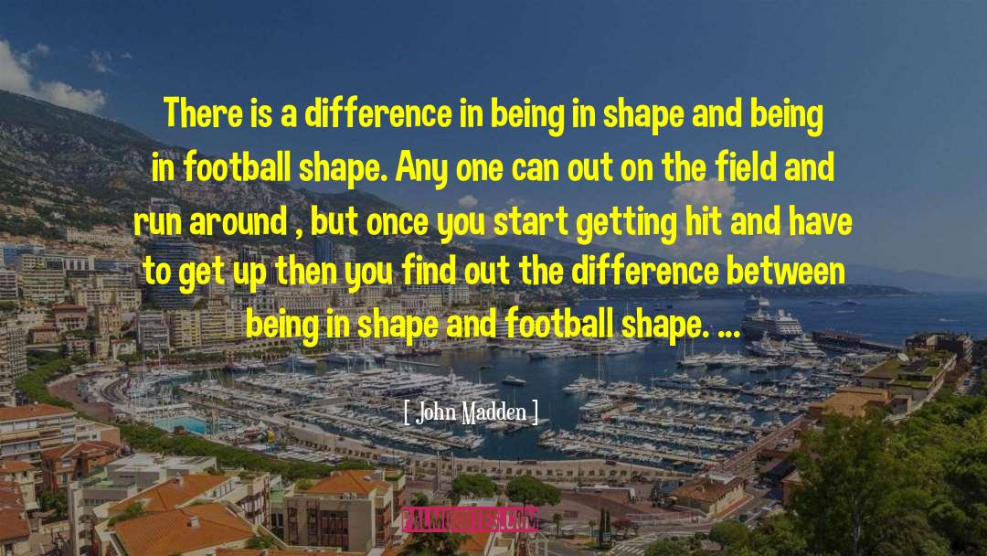 John Madden Quotes: There is a difference in