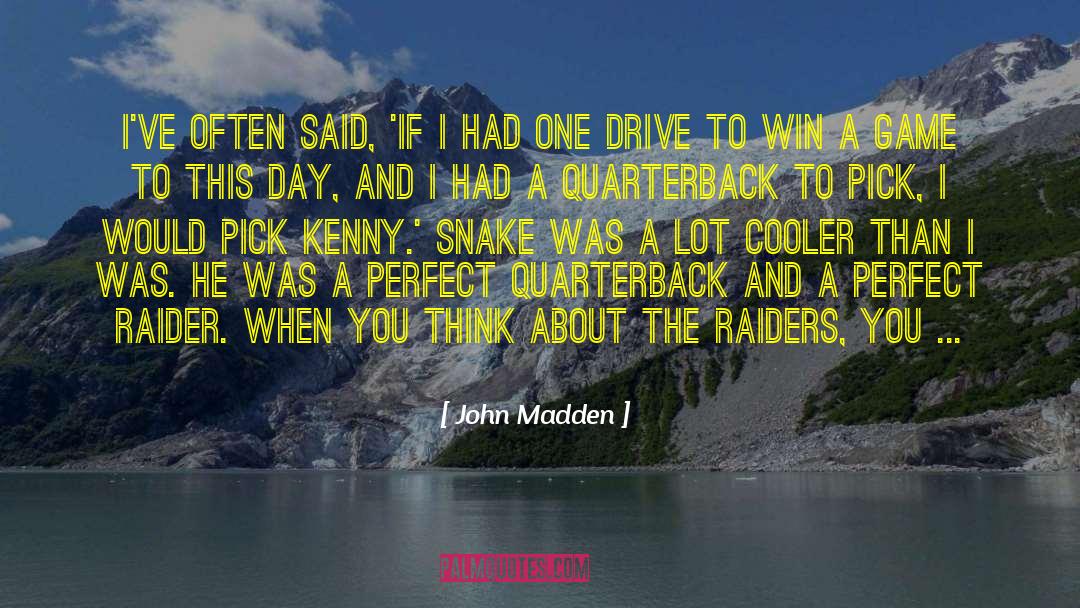 John Madden Quotes: I've often said, 'If I