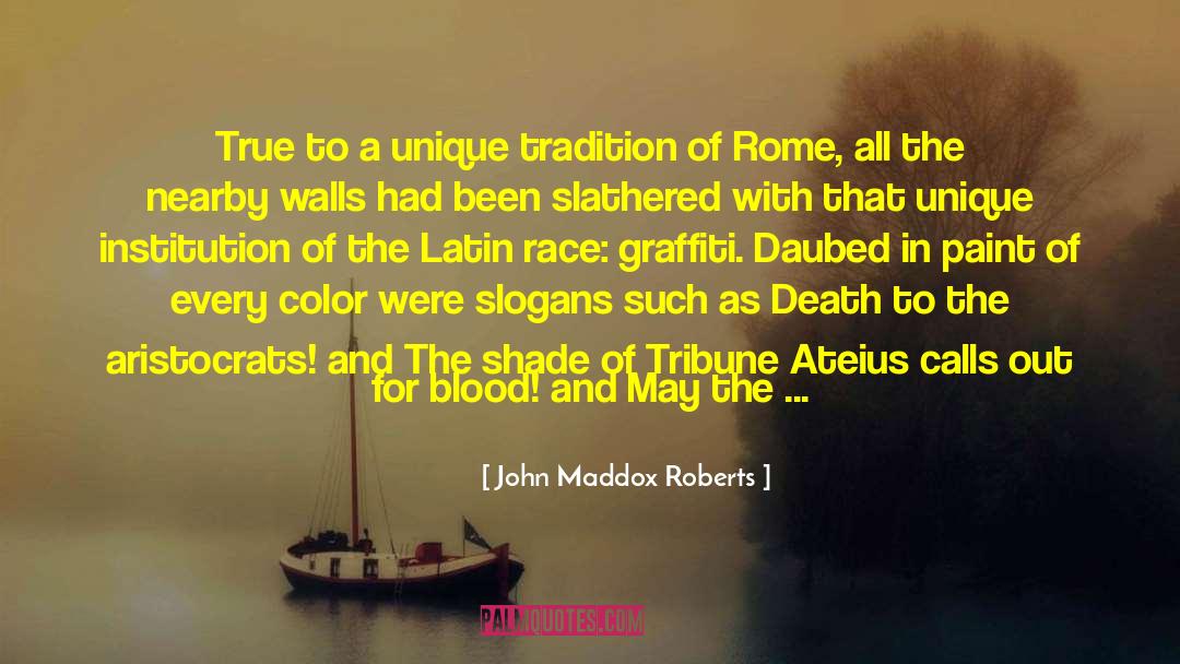 John Maddox Roberts Quotes: True to a unique tradition