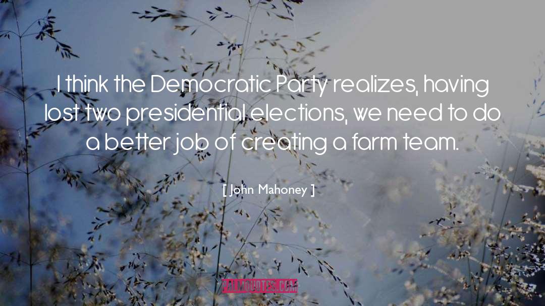 John Mahoney Quotes: I think the Democratic Party