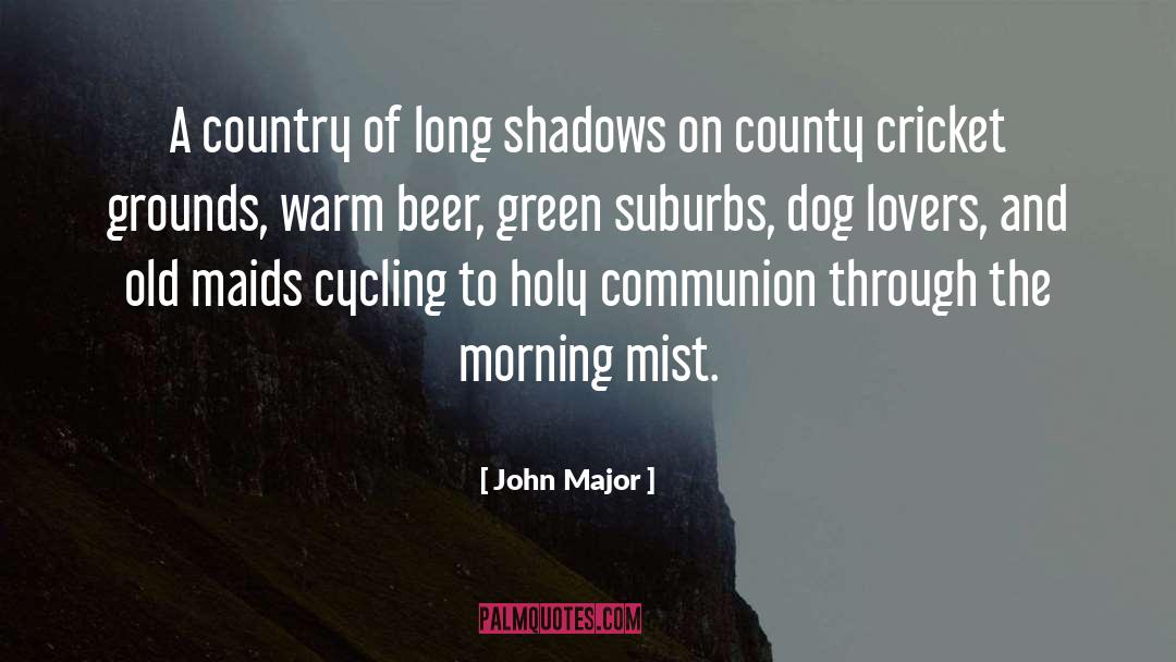 John Major Quotes: A country of long shadows