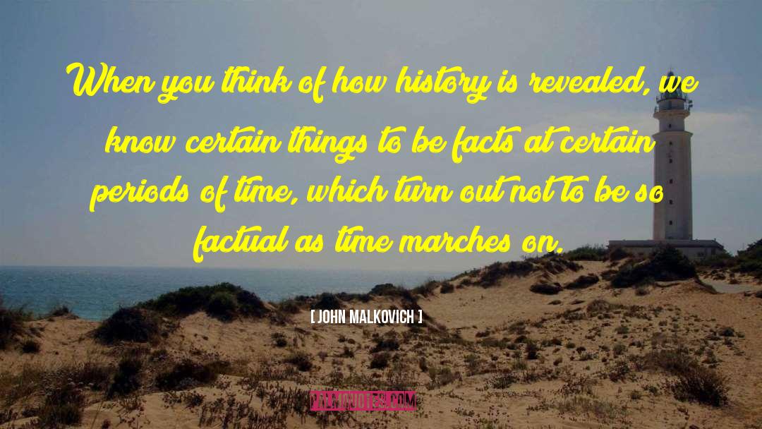 John Malkovich Quotes: When you think of how