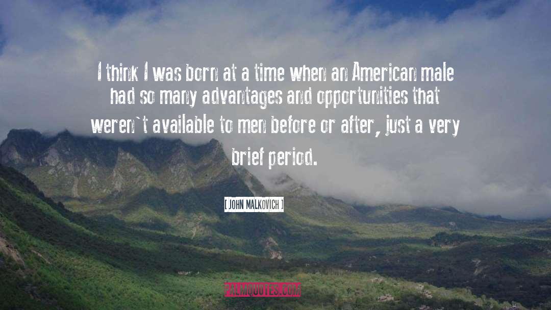 John Malkovich Quotes: I think I was born