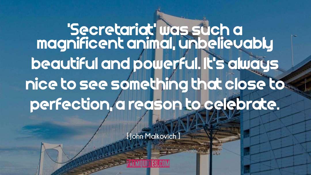 John Malkovich Quotes: 'Secretariat' was such a magnificent