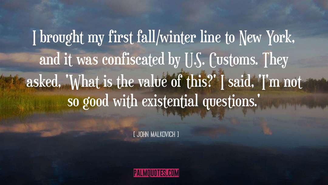 John Malkovich Quotes: I brought my first fall/winter