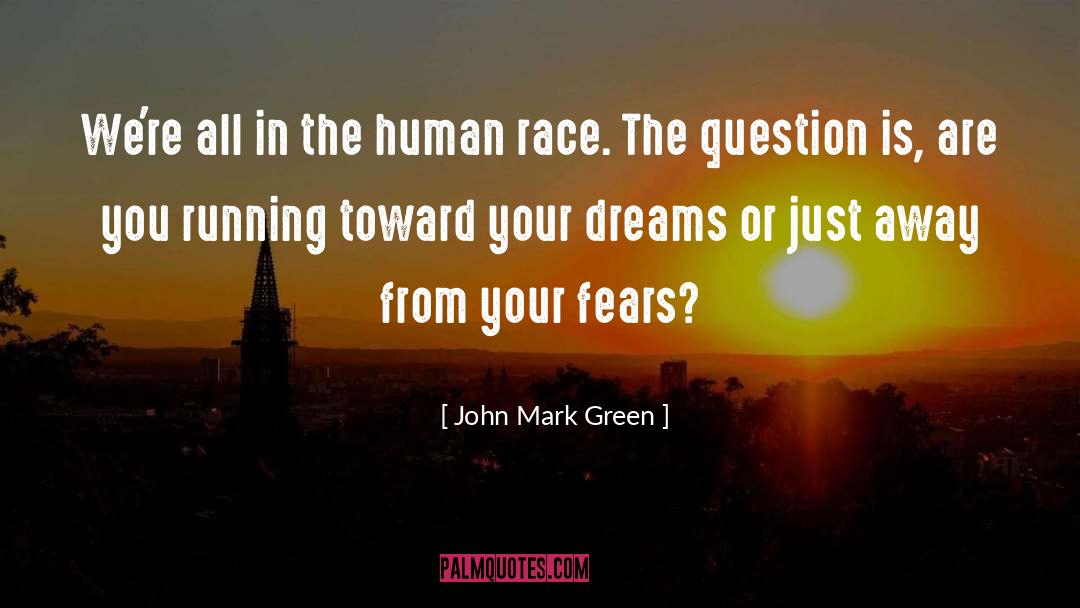 John Mark Green Quotes: We're all in the human