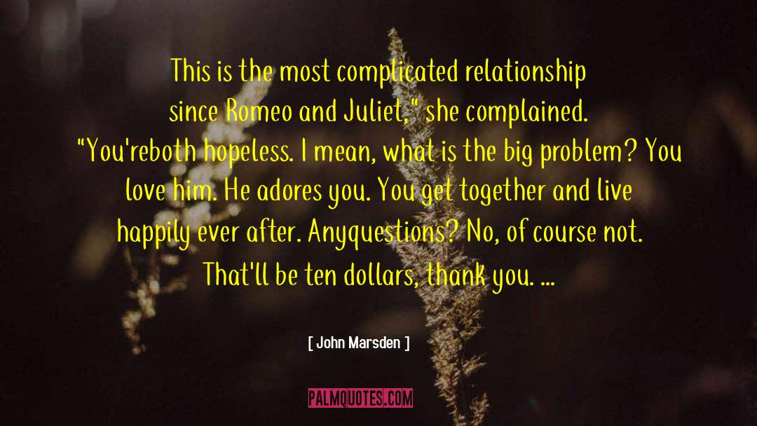 John Marsden Quotes: This is the most complicated