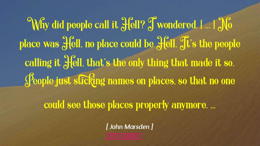 John Marsden Quotes: Why did people call it