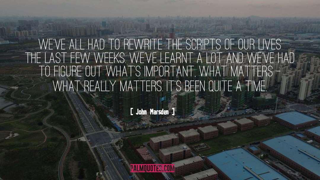 John Marsden Quotes: We've all had to rewrite