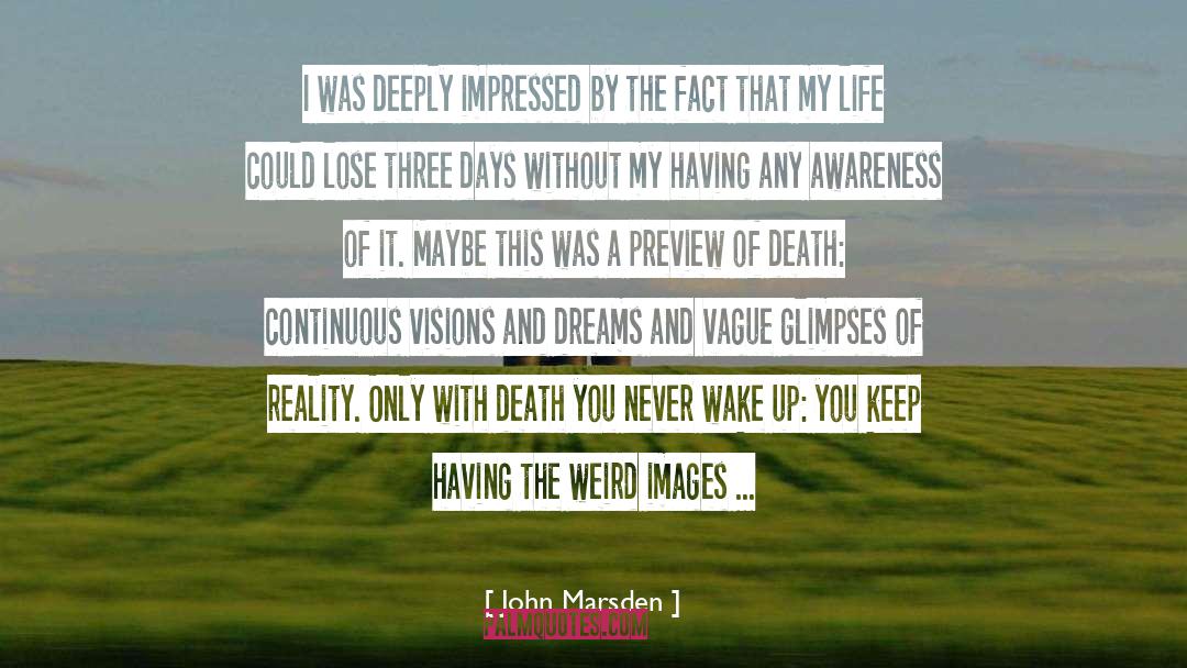 John Marsden Quotes: I was deeply impressed by