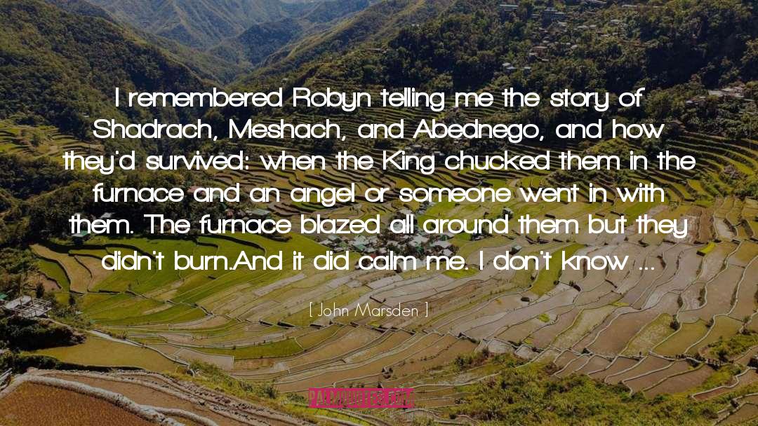 John Marsden Quotes: I remembered Robyn telling me