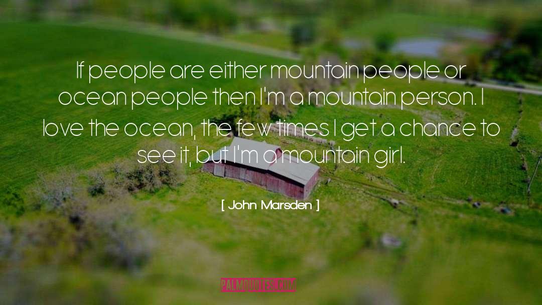 John Marsden Quotes: If people are either mountain