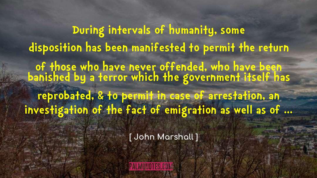 John Marshall Quotes: During intervals of humanity, some