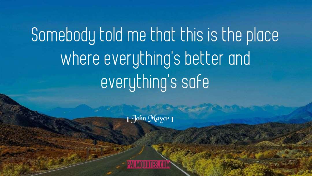John Mayer Quotes: Somebody told me that this