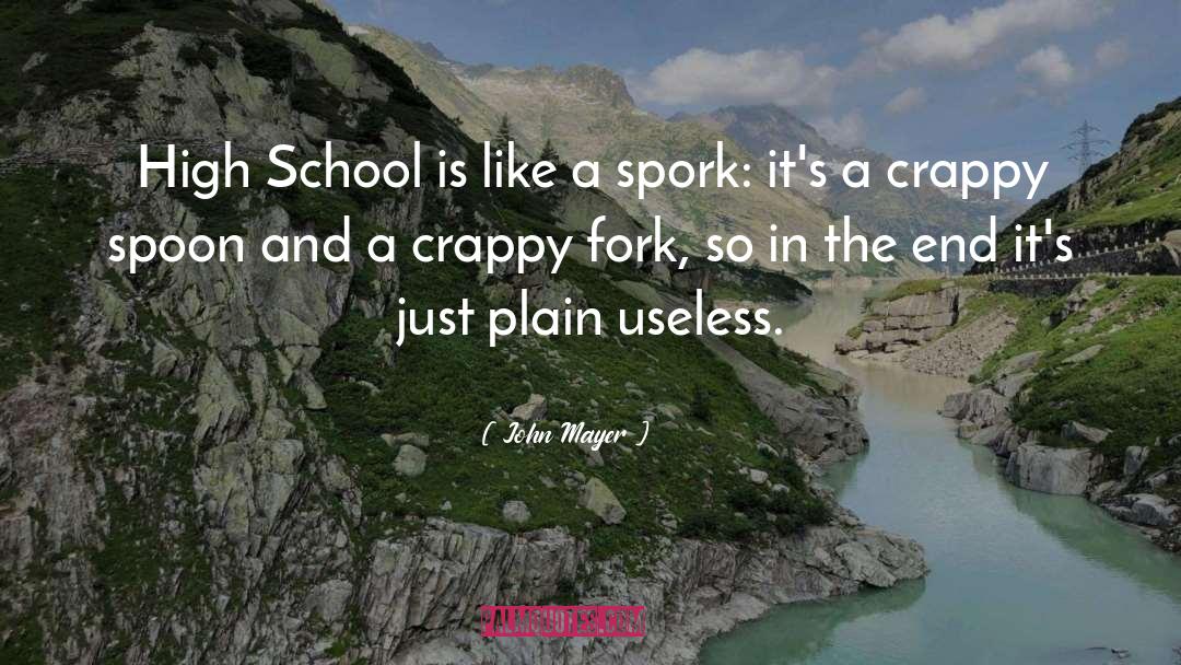 John Mayer Quotes: High School is like a