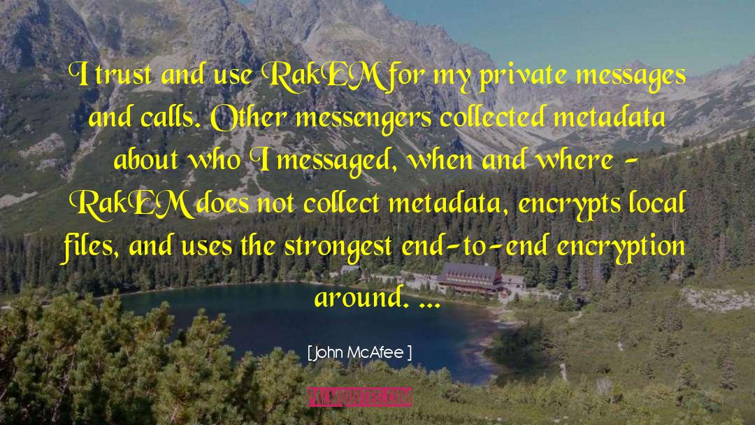 John McAfee Quotes: I trust and use RakEM