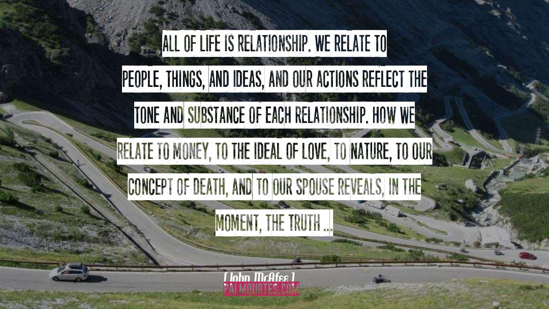 John McAfee Quotes: All of life is relationship.