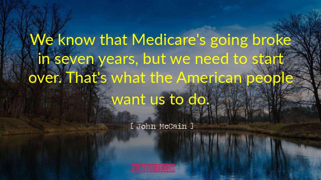 John McCain Quotes: We know that Medicare's going