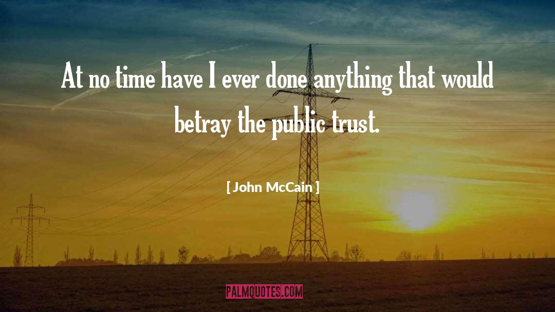 John McCain Quotes: At no time have I