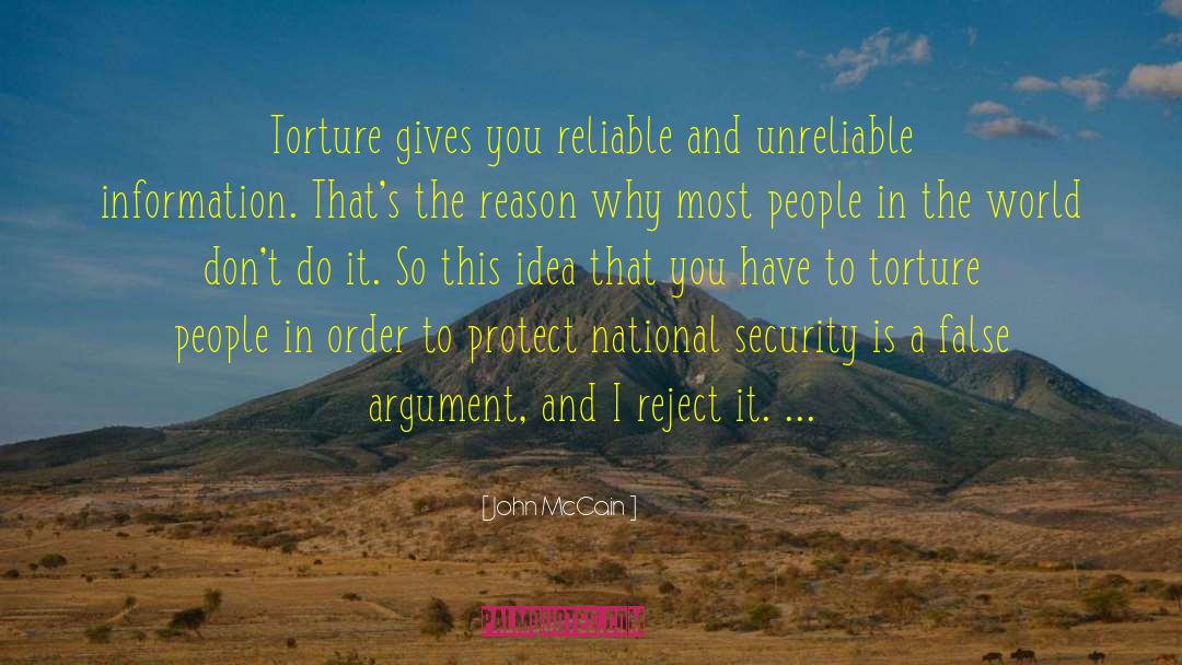 John McCain Quotes: Torture gives you reliable and