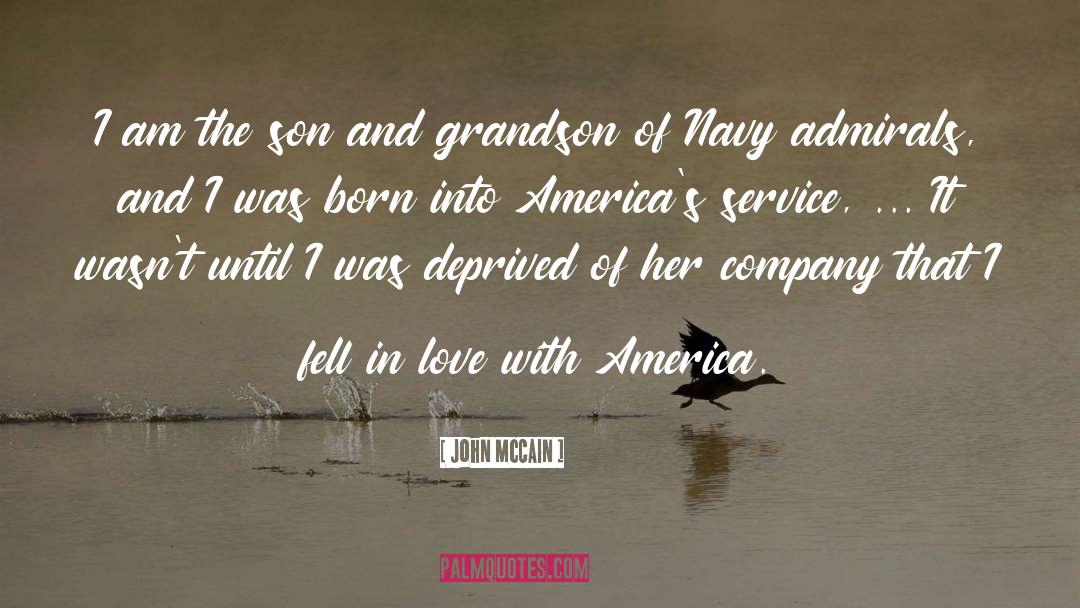 John McCain Quotes: I am the son and