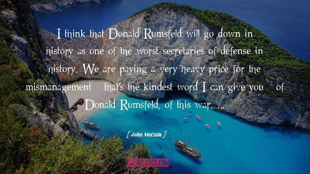 John McCain Quotes: I think that Donald Rumsfeld