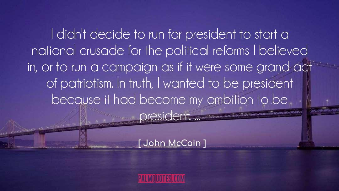 John McCain Quotes: I didn't decide to run