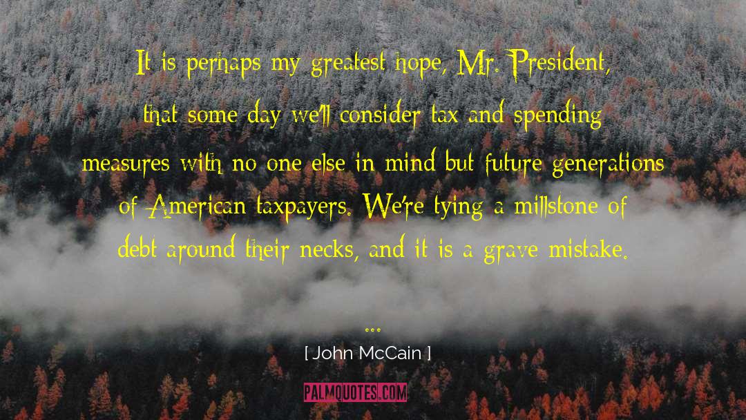 John McCain Quotes: It is perhaps my greatest