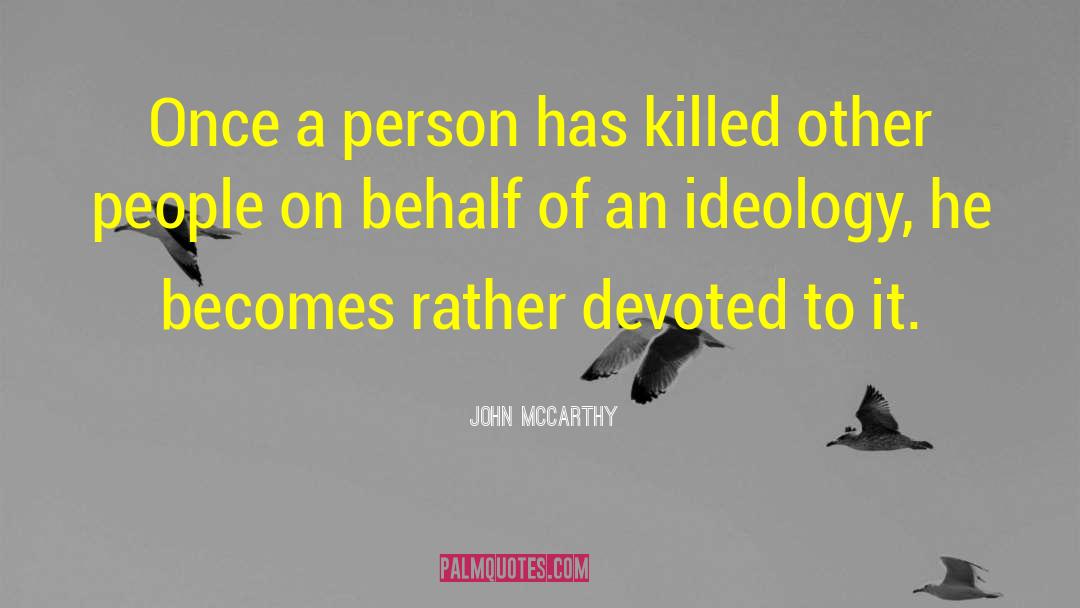 John McCarthy Quotes: Once a person has killed