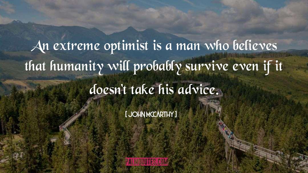 John McCarthy Quotes: An extreme optimist is a