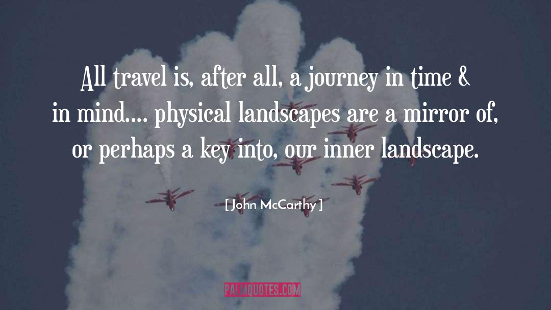 John McCarthy Quotes: All travel is, after all,