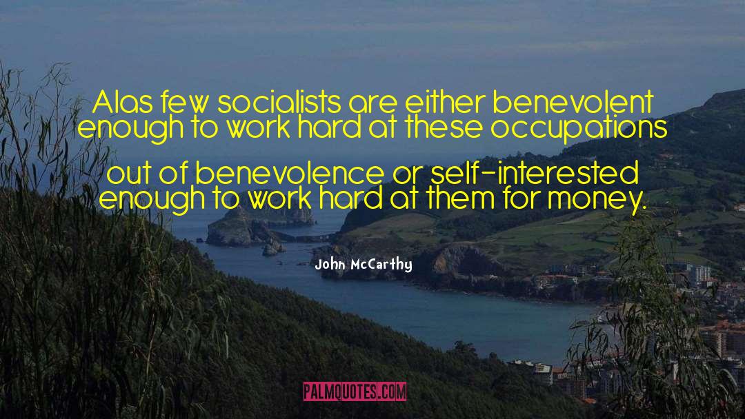 John McCarthy Quotes: Alas few socialists are either